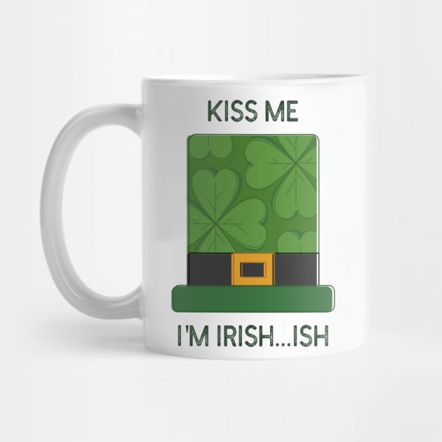 Kiss Me, I'm Irish...ish- Funny St Patricks Day Leprechaun hat Design by IceTees